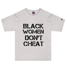 Load image into Gallery viewer, Black Women Don't Cheat Men's Champion T-Shirt