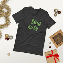 Load image into Gallery viewer, $tay Bu$y Short-Sleeve Unisex T-Shirt