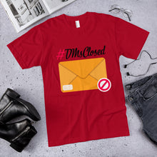 Load image into Gallery viewer, #DMsClosed T-Shirt