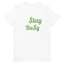 Load image into Gallery viewer, $tay Bu$y Short-Sleeve Unisex T-Shirt