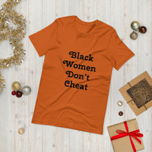 Load image into Gallery viewer, Black Women Don't Cheat II Short-Sleeve Unisex T-Shirt