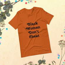 Load image into Gallery viewer, Black Women Don't Cheat II Short-Sleeve Unisex T-Shirt