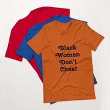 Load image into Gallery viewer, Black Women Don't Cheat II Short-Sleeve Unisex T-Shirt