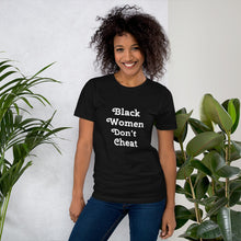 Load image into Gallery viewer, Black Women Don't Cheat Short-Sleeve Unisex T-Shirt
