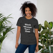 Load image into Gallery viewer, Black Women Don't Cheat Short-Sleeve Unisex T-Shirt