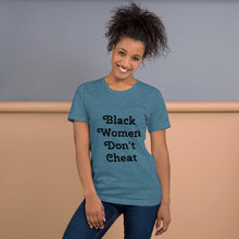 Load image into Gallery viewer, Black Women Don't Cheat II Short-Sleeve Unisex T-Shirt