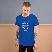 Load image into Gallery viewer, Black Women Don't Cheat Short-Sleeve Unisex T-Shirt