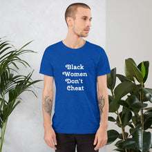 Load image into Gallery viewer, Black Women Don't Cheat Short-Sleeve Unisex T-Shirt