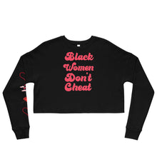 Load image into Gallery viewer, Black Women Don't Cheat Crop Sweatshirt