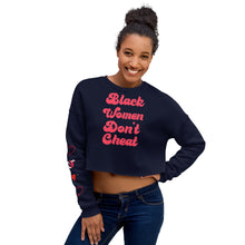 Load image into Gallery viewer, Black Women Don't Cheat Crop Sweatshirt