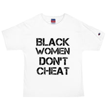 Load image into Gallery viewer, Black Women Don&#39;t Cheat Men&#39;s Champion T-Shirt
