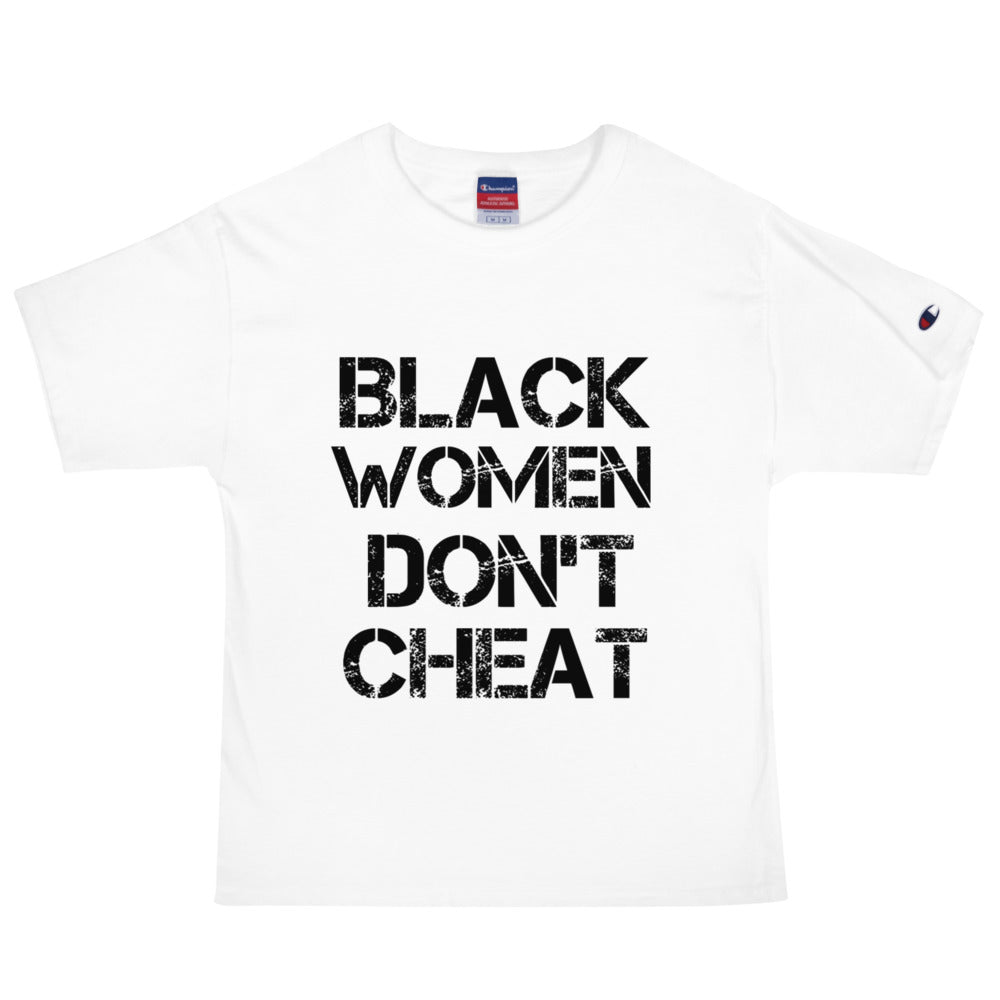 Black Women Don't Cheat Men's Champion T-Shirt