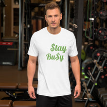 Load image into Gallery viewer, $tay Bu$y Short-Sleeve Unisex T-Shirt
