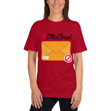 Load image into Gallery viewer, #DMsClosed T-Shirt

