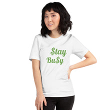 Load image into Gallery viewer, $tay Bu$y Short-Sleeve Unisex T-Shirt
