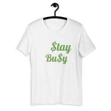 Load image into Gallery viewer, $tay Bu$y Short-Sleeve Unisex T-Shirt
