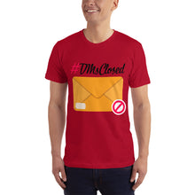Load image into Gallery viewer, #DMsClosed T-Shirt
