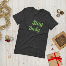 Load image into Gallery viewer, $tay Bu$y Short-Sleeve Unisex T-Shirt
