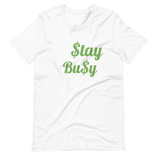 Load image into Gallery viewer, $tay Bu$y Short-Sleeve Unisex T-Shirt
