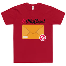 Load image into Gallery viewer, #DMsClosed T-Shirt
