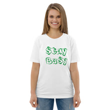 Load image into Gallery viewer, I&#39;m Bu$y Unisex organic cotton t-shirt
