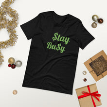 Load image into Gallery viewer, $tay Bu$y Short-Sleeve Unisex T-Shirt
