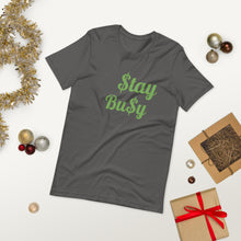 Load image into Gallery viewer, $tay Bu$y Short-Sleeve Unisex T-Shirt
