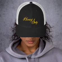 Load image into Gallery viewer, Honey&#39;s Only Trucker Cap
