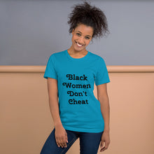 Load image into Gallery viewer, Black Women Don&#39;t Cheat II Short-Sleeve Unisex T-Shirt
