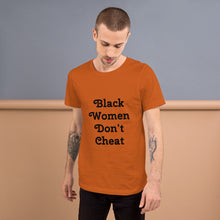 Load image into Gallery viewer, Black Women Don&#39;t Cheat II Short-Sleeve Unisex T-Shirt
