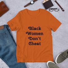 Load image into Gallery viewer, Black Women Don&#39;t Cheat II Short-Sleeve Unisex T-Shirt
