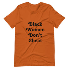 Load image into Gallery viewer, Black Women Don&#39;t Cheat II Short-Sleeve Unisex T-Shirt
