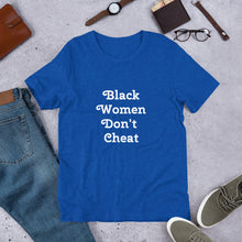 Load image into Gallery viewer, Black Women Don&#39;t Cheat Short-Sleeve Unisex T-Shirt
