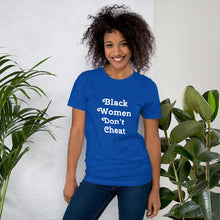 Load image into Gallery viewer, Black Women Don&#39;t Cheat Short-Sleeve Unisex T-Shirt
