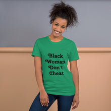 Load image into Gallery viewer, Black Women Don&#39;t Cheat II Short-Sleeve Unisex T-Shirt
