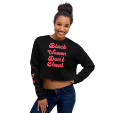 Load image into Gallery viewer, Black Women Don&#39;t Cheat Crop Sweatshirt
