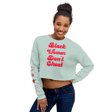 Load image into Gallery viewer, Black Women Don&#39;t Cheat Crop Sweatshirt
