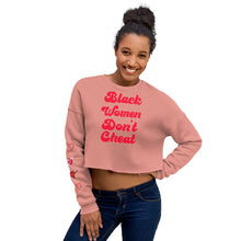 Load image into Gallery viewer, Black Women Don&#39;t Cheat Crop Sweatshirt
