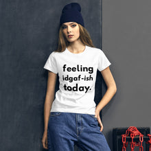 Load image into Gallery viewer, IDGAF Women&#39;s short sleeve t-shirt
