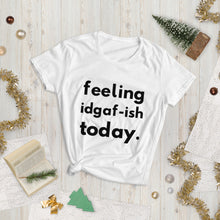 Load image into Gallery viewer, IDGAF Women&#39;s short sleeve t-shirt

