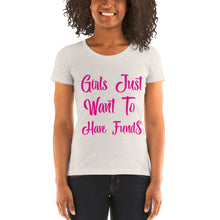 Load image into Gallery viewer, Girls Just Wanna Have Fund$ Ladies&#39; short sleeve t-shirt
