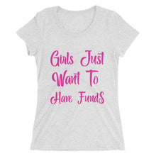 Load image into Gallery viewer, Girls Just Wanna Have Fund$ Ladies&#39; short sleeve t-shirt
